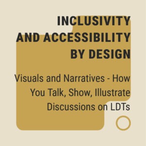 Visuals and Narratives - How You Talk, Show, Illustrate Discussions on LDTs
