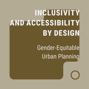Gender-Equitable Urban Planning