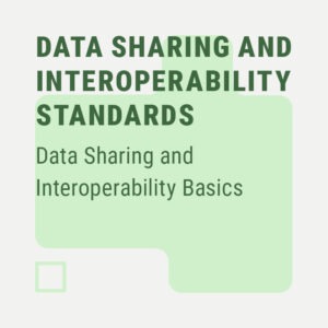 Data Sharing and Interoperability Basics