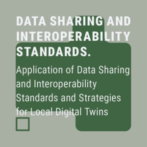 Application of Data Sharing and Interoperability Standards and Strategies for Local Digital Twins