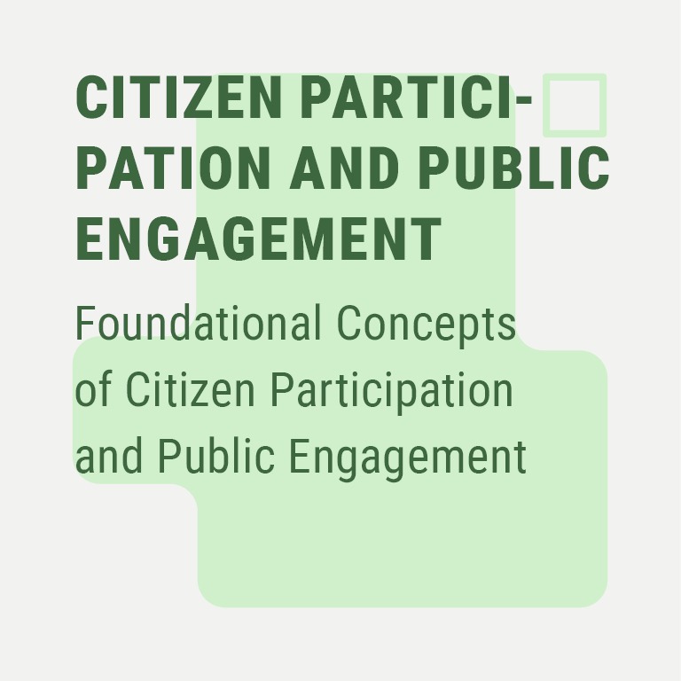 Foundational Concepts of Citizen Participation and Public Engagement