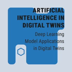 Deep Learning Model Applications in Digital Twins